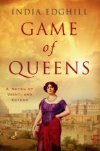 Cover art for Game of Queens: A Novel of Vashti and Esther