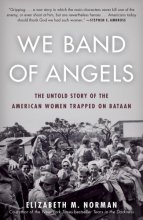 Cover art for We Band of Angels: The Untold Story of the American Women Trapped on Bataan