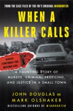 Cover art for When a Killer Calls: A Haunting Story of Murder, Criminal Profiling, and Justice in a Small Town (Cases of the FBI's Original Mindhunter, 2)