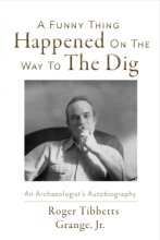 Cover art for A Funny Thing Happened On the Way to the Dig: An Archaeologists's Autobiography (1)