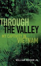 Cover art for Through the Valley: My Captivity in Vietnam