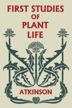 Cover art for First Studies of Plant Life (Yesterday's Classics)