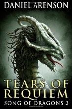 Cover art for Tears of Requiem: Song of Dragons, Book 2