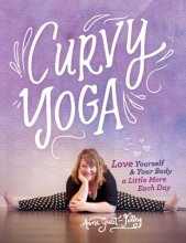 Cover art for Curvy Yoga®: Love Yourself & Your Body a Little More Each Day
