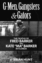 Cover art for G-Men, Gangsters and Gators: The FBI's Hunt for the Barker Gang in Florida