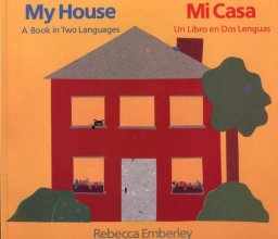 Cover art for My House: A Book in Two Languages / Mi casa: Un libro en dos lenguas (English and Spanish Edition)