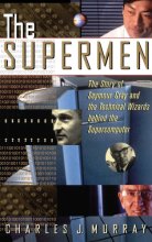 Cover art for The Supermen: The Story of Seymour Cray and the Technical Wizards Behind the Supercomputer