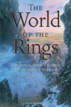 Cover art for The World of the Rings: Language, Religion, and Adventure in Tolkien