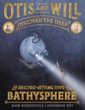 Cover art for Otis and Will Discover the Deep: The Record-Setting Dive of the Bathysphere