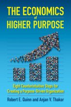 Cover art for The Economics of Higher Purpose: Eight Counterintuitive Steps for Creating a Purpose-Driven Organization