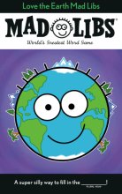 Cover art for Love the Earth Mad Libs: World's Greatest Word Game