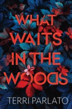 Cover art for What Waits in the Woods: A Chilling Novel of Suspense with a Shocking Twist