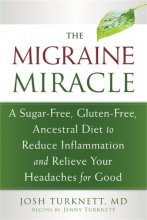 Cover art for The Migraine Miracle: A Sugar-Free, Gluten-Free, Ancestral Diet to Reduce Inflammation and Relieve Your Headaches for Good