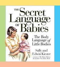 Cover art for The Secret Language Of Babies: The Body Language of LIttle Bodies (Barron's Educational)