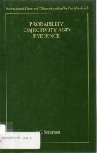 Cover art for Probability, Objectivity and Evidence (International Library of Philosophy)
