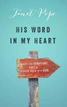 Cover art for His Word in My Heart: Memorizing Scripture For a Closer Walk With God