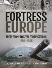 Cover art for Fortress Europe: From Stone to Steel Fortifications, 1850–1945