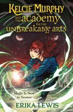 Cover art for Kelcie Murphy and the Academy for the Unbreakable Arts (The Academy for the Unbreakable Arts, 1)