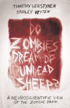 Cover art for Do Zombies Dream of Undead Sheep?: A Neuroscientific View of the Zombie Brain