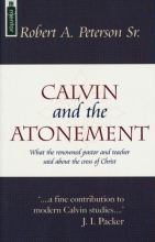 Cover art for Calvin and the Atonement: What the Renowned Pastor and Teacher Said About the Cross of Christ