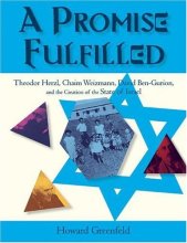 Cover art for A Promise Fulfilled: Theodor Herzl, Chaim Weitzmann, David Ben-Gurion, and the Creation of the State of Israel