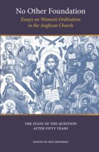 Cover art for No Other Foundation: Essays on Women's Ordination in the Anglican Church