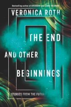 Cover art for The End and Other Beginnings: Stories from the Future