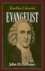 Cover art for Jonathan Edwards Evangelist (John Gerstner (1914-1996))