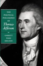 Cover art for The Political Philosophy of Thomas Jefferson (The Political Philosophy of the American Founders)