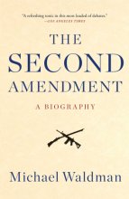 Cover art for The Second Amendment: A Biography