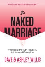 Cover art for The Naked Marriage: Undressing the Truth About Sex, Intimacy, and Lifelong Love
