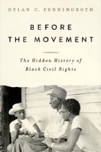 Cover art for Before the Movement: The Hidden History of Black Civil Rights