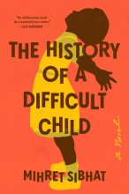 Cover art for The History of a Difficult Child: A Novel