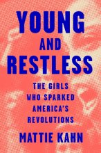 Cover art for Young and Restless: The Girls Who Sparked America's Revolutions