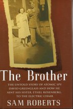 Cover art for The Brother: The Untold Story of Atomic Spy David Greenglass and How He Sent His Sister, Ethel Rosenberg, to the Electric Chair