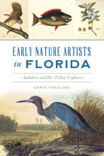 Cover art for Early Nature Artists in Florida: Audubon and his Fellow Explorers