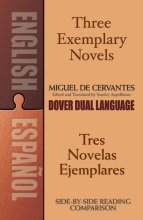 Cover art for Three Exemplary Novels/Tres novelas ejemplares: A Dual-Language Book (Dover Dual Language Spanish)