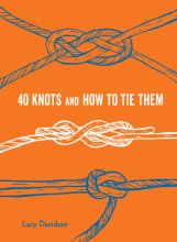 Cover art for 40 Knots and How to Tie Them (Explore More)