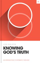 Cover art for Knowing God's Truth: An Introduction to Systematic Theology (Theology Basics)