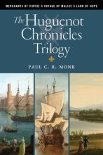 Cover art for The Huguenot Chronicles: A historical fiction trilogy: Includes: Merchants of Virtue, Voyage of Malice, Land of Hope