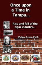 Cover art for Once Upon a Time in Tampa...: Rise and Fall of the Cigar Industry...