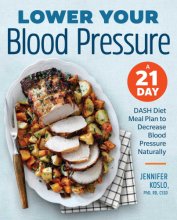 Cover art for Lower Your Blood Pressure: A 21-Day DASH Diet Meal Plan to Decrease Blood Pressure Naturally