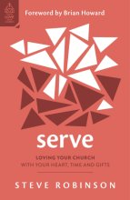 Cover art for Serve: Loving Your Church with Your Heart, Time and Gifts (How to serve your church with joy and purpose) (Love Your Church)