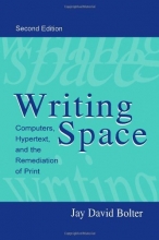 Cover art for Writing Space: Computers, Hypertext, and the Remediation of Print