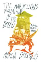 Cover art for The Marvellous Equations of the Dread: A Novel in Bass Riddim