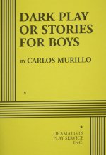 Cover art for Dark Play or Stories for Boys (Acting Edition for Theater Productions)