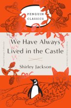 Cover art for We Have Always Lived in the Castle: (Penguin Orange Collection)