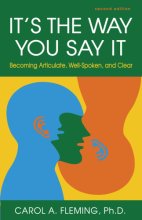 Cover art for It's the Way You Say It: Becoming Articulate, Well-Spoken, and Clear