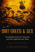 Cover art for Dirt, Greed, and Sex: Sexual Ethics in the New Testament and Their Implications for Today