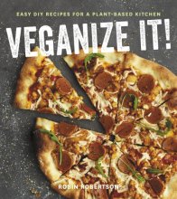 Cover art for Veganize It!: Easy DIY Recipes for a Plant-Based Kitchen